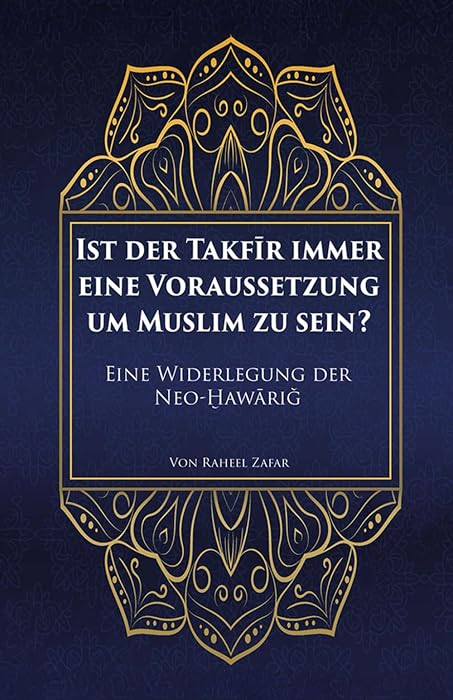 Buchcover: Ist der Takfir immer eine Voraussetzung um Muslim zu sein?